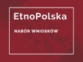 EtnoPolska 2021. Nabór wniosków na dotacje.